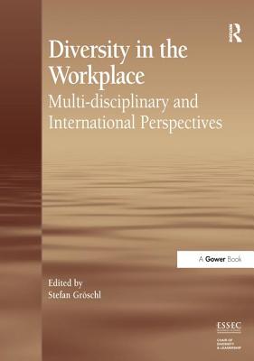 Diversity in the Workplace: Multi-Disciplinary and International Perspectives - Grschl, Stefan