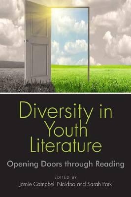 Diversity in Youth Literature: Opening Doors Through Reading - Naidoo, Jamie Campbell (Editor), and Dahlen, Sarah Park (Editor)