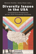 Diversity Issues in the USA: Transnational Perspectives on the 2024 Presidential Elections