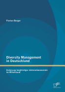 Diversity Management in Deutschland: Sicherung Langfristiger Unternehmensziele Im Mittelstand