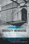 Diversity Managers: Angels of Mercy or Barbarians at the Gate: An Evidence-Based Assessment of the Relationship Between Diversity Manageme