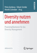 Diversity Nutzen Und Annehmen: Praxisimplikationen Fr Das Diversity Management