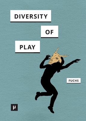 Diversity of Play - Fuchs, Mathias (Editor)