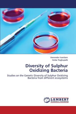 Diversity of Sulphur Oxidizing Bacteria - Kambam Veerender, and Raghupathi Sridar