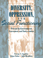 Diversity, Oppression, and Social Functioning: Person-In-Environment Assessment and Intervention
