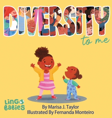 DIVERSITY to me: A children's picture book teaching kids about the beauty diversity. An excellent book for first conversations about diversity & inclusion - Taylor, Marisa J, and Last, Shari (Editor)