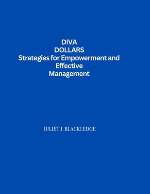 Divia Dollar: Strategies for Empowerment and Effective Management - Blackledge, Juliet J