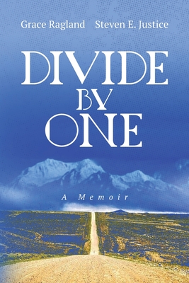 Divide By One: A Memoir - Ragland, Grace, and Justice, Steve