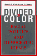 Divided by Color: Racial Politics and Democratic Ideals