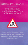 Divided Labours: An Evolutionary View of Women at Work