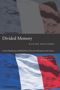 Divided Memory: French Recollections of World War II from the Liberation to the Present