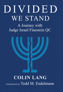 Divided We Stand: A Journey with Judge Israel Finestein QC