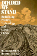 Divided We Stand: Re-Defining Politics, Technology, and Social Choice
