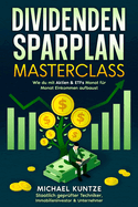 Dividenden-Sparplan Masterclass: Wie du mit Aktien & ETFs Monat f?r Monat Einkommen aufbaust