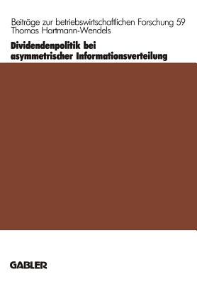 Dividendenpolitik Bei Asymmetrischer Informationsverteilung - Hartmann-Wendels, Thomas