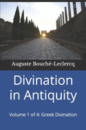 Divination in Antiquity: Volume 1 of 4: Greek Divination