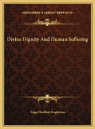 Divine Dignity and Human Suffering