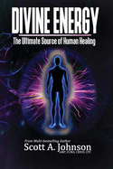 Divine Energy: The Ultimate Source of Human Healing