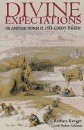 Divine Expectations: An American Woman In Nineteenth-Century Palestine