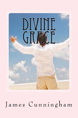 Divine Grace: In His Hands - Cunningham, MR James F