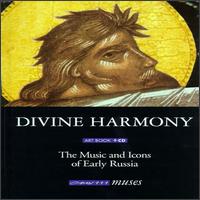 Divine Harmony-The Music and Icons of Early Russian - Russian Patriarchate Choir (choir, chorus)