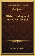 Divine Healing and Prayer for the Sick