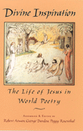 Divine Inspiration: The Life of Jesus in World Poetry