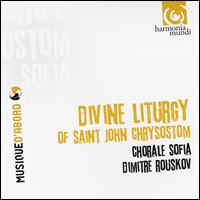 Divine Liturgy of Saint John Chrysostom - Alexandre Deianov (vocals); Ivan Petrov (vocals); Vassil Stoitzev (vocals); Chorale Sofia (choir, chorus);...