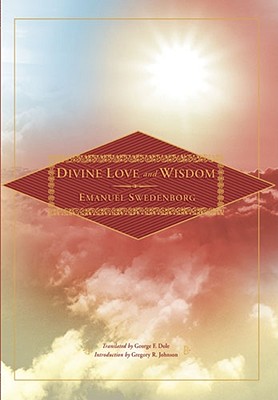 Divine Love and Wisdom - Swedenborg, Emanuel, and Dole, George F (Translated by)