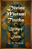 Divine Mutual Truths: Bridges of Faith