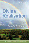 Divine Realisation: One Soul's Journey