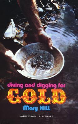 Diving and Digging for Gold - Hill, Mary