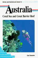 Diving and Snorkeling Guide to Australia, Coral Sea and Great Barrier Reef: Coral Sea and Great Barrier Reef