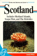 Diving and Snorkeling Guide to Scotland: Includes Shetlands, Scapa Flow and Hebrides