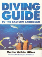 Diving Guide to the Eastern Caribbean - Gilkes, Martha