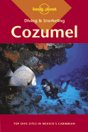 Diving & Snorkeling, Cozumel - Lewbel, George S, and Martin, Larry R