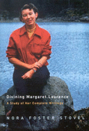 Divining Margaret Laurence: A Study of Her Complete Writings