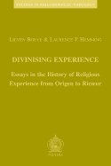Divinising Experience: Essays in the History of Religious Experience from Origen to Ricoeur