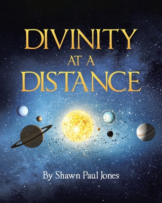 Divinity at a Distance - Jones, Shawn Paul