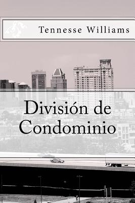 Divisi?n de Condominio - Scott, K y (Editor), and Williams, Tennesse