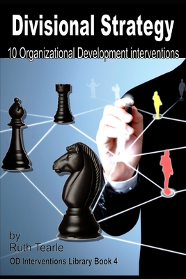 Divisional strategy: 10 Organizational Development interventions - Tearle, Ruth