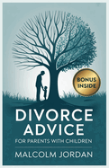 divorce advice for parents with children: navigating divorce and child custody