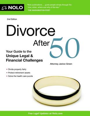 Divorce After 50: Your Guide to the Unique Legal & Financial Challenges - Green, Janice