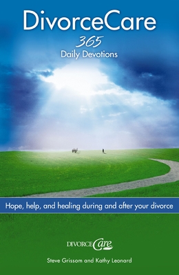 Divorce Care: Hope, Help, and Healing During and After Your Divorce - Grissom, Steve, and Leonard, Kathy