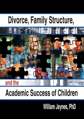 Divorce Family Structure and the Academic Success of Children - Jeynes, William