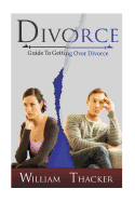 Divorce: Guide to Getting Over Divorce