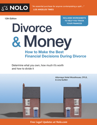 Divorce & Money: How to Make the Best Financial Decisions During Divorce - Woodhouse, Violet, Attorney, CFP, and Guillen, Lina, Attorney