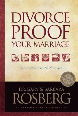 Divorce-Proof Your Marriage - Rosberg, Gary, Dr., and Rosberg, Barbara
