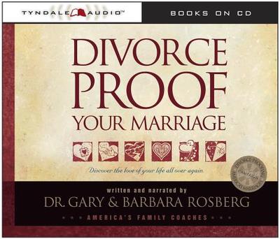 Divorce Proof Your Marriage - Rosberg, Gary, Dr., and Rosberg, Barbara
