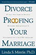 Divorce-Proofing Your Marriage: 10 Lies That Lead to Divorce and 10 Truths That Will Stop It